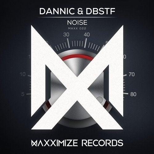 Dannic & DBSTF – Noise