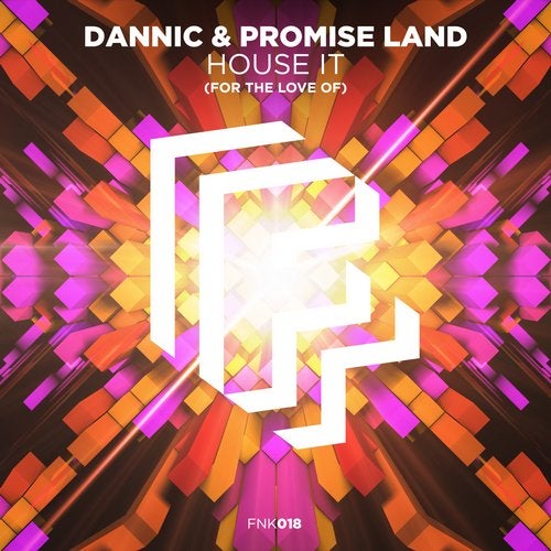 Dannic & Promise Land - House It (For The Love Of)