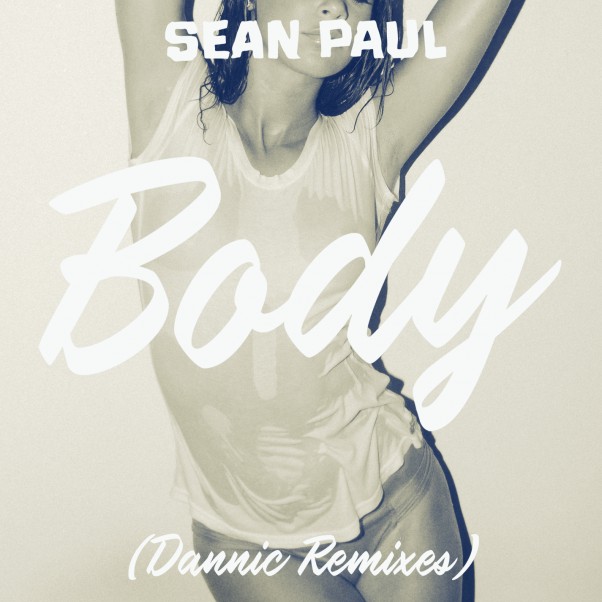 Sean Paul – Body (Dannic Remix)